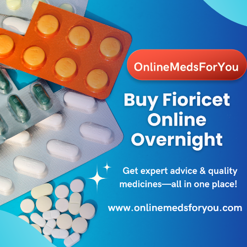 Buy Fioricet Online Overnight – Quick Secure & Stress-Free : BuyFioricetOnlineOvernightQuickSecureStressFree