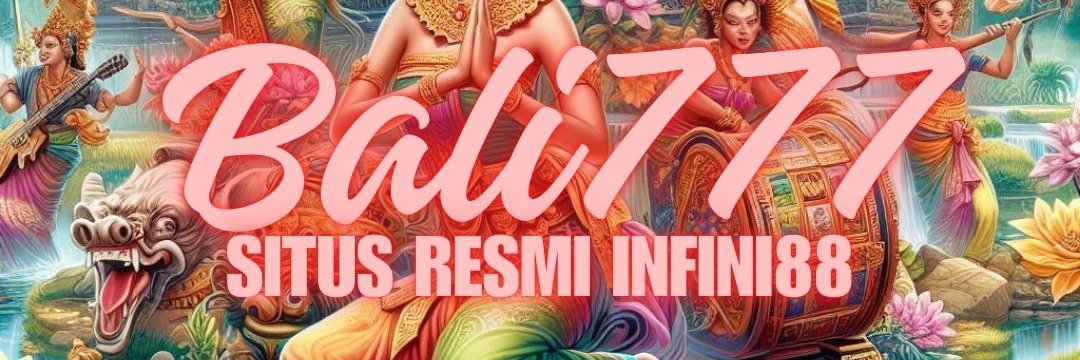 Serunya permainan online Infini88 Engine, tampil lengkap di Bali777. Temukan game gacor, Sportsbook, Live Gaming, Tembak Ikan, dll rekomendasi BaliSpin